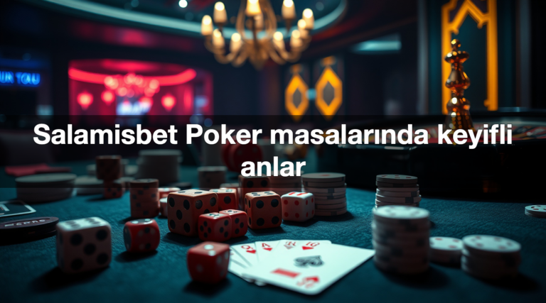 Salamisbet Poker masalarında keyifli anlar