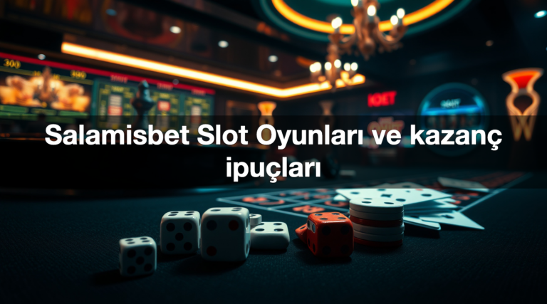 Salamisbet Slot Oyunları ve kazanç ipuçları